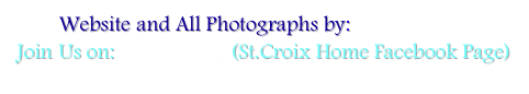 Website and All Photographs by: Karen Brant
Join Us on: Facebook (St.Croix Home Facebook Page)